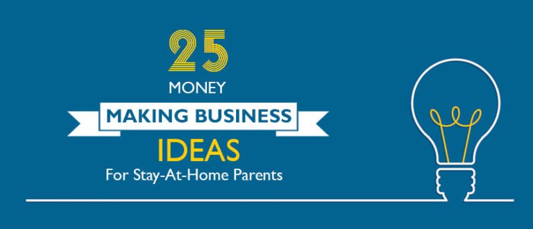 25 Money-Making Business Ideas for Stay-At-Home Parents